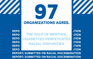 97 organizations agree - The sale of menthol cigarettes perpetuates racial disparities